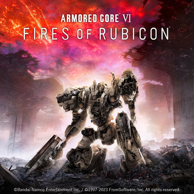ARMORED CORE VI FIRES OF RUBICON オリジナルサウンドトラック/フロム・ソフトウェア サウンドチーム