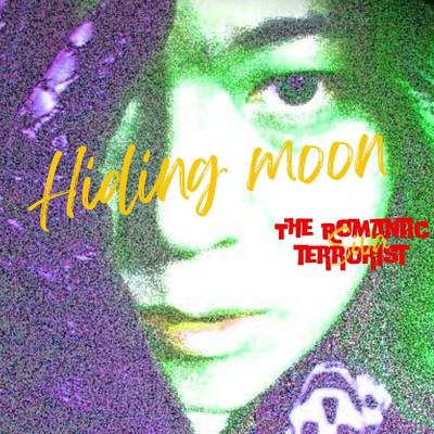 シングル/Hiding moon/The Romantic TerroRist Siva