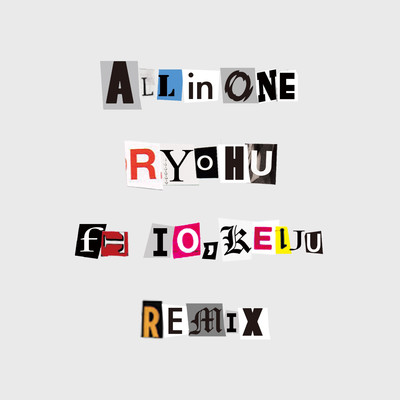 All in One (Remix) feat. IO & KEIJU/Ryohu