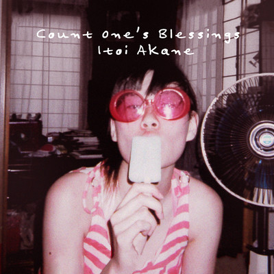 Count One's Blessings/ITOI Akane