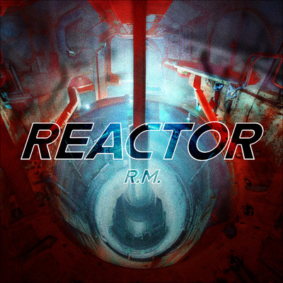 REACTOR/R.M.