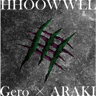 シングル/HHOOWWLL(Instrumental)/Gero×ARAKI