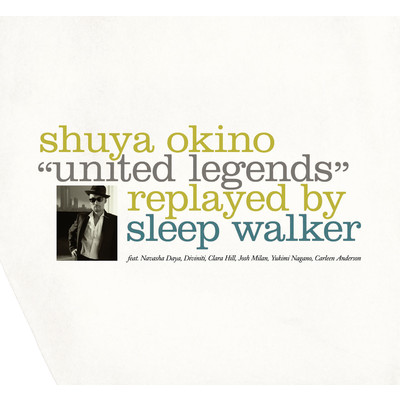 アルバム/UNITED LEGENDS Sleep Walker replay version/沖野修也