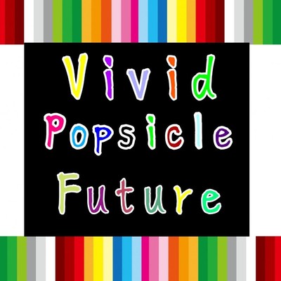 Vivid Popsicle Future/シゲンP