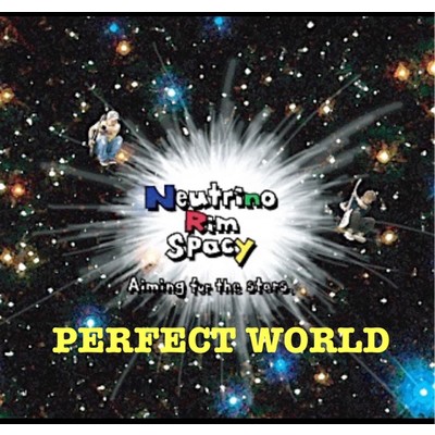 シングル/Perfect World/Neutrino Rim Spacy