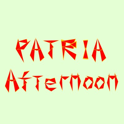 PATRIA Afternoon/Ken'ichi MORISHITA