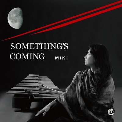 SOMETHING'S COMING/MIKI