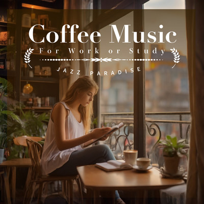 アルバム/Cafe Music ”For Work or Study”/JAZZ PARADISE