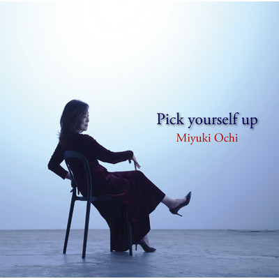 Pick yourself up/Miyuki Ochi