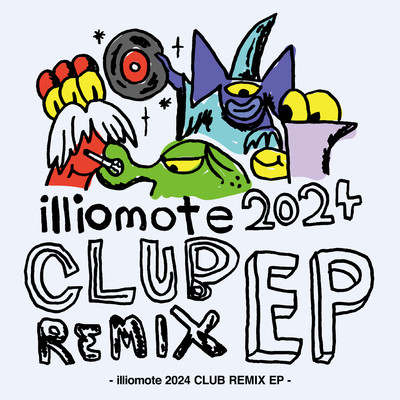 アルバム/illiomote 2024 CLUB REMIX EP/illiomote