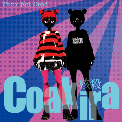 シングル/Punx Not Dead/Coakira