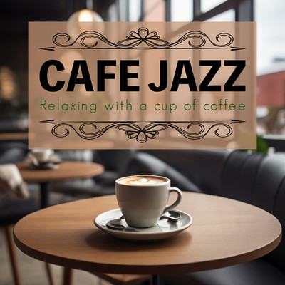 アルバム/Cafe Jazz -Relaxing with a cup of coffee-/JAZZ PARADISE