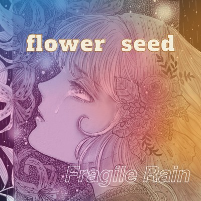 Fragile Rain/flower seed