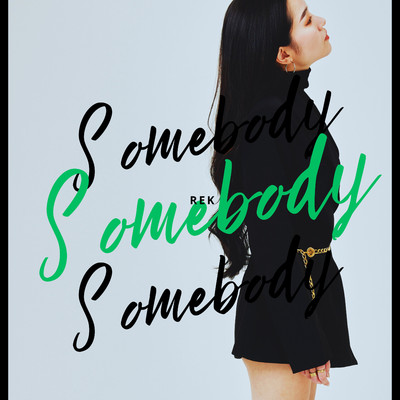 シングル/Somebody/Rek