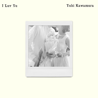 I Luv Yu/Yuki Kawamura