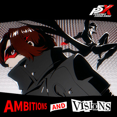 Ambitions and Visions (“Persona5:The Phantom X” Soundtrack)/Lyn ／ アトラスサウンドチーム ／ ATLUS GAME MUSIC