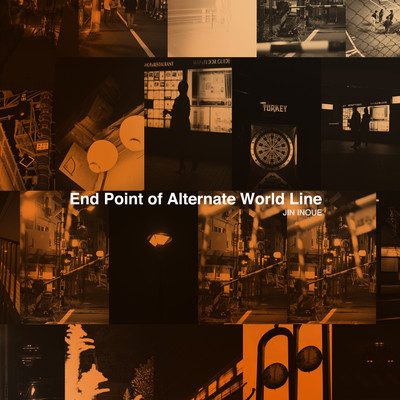 End Point of Alternate World Line/JIN INOUE