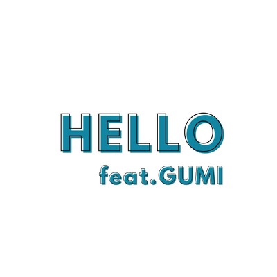 シングル/HELLO feat. GUMI/Nanase