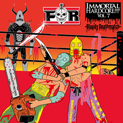 IMMORTAL HARDCORE！！！！ VOL.7 -Bloody Deathmatch-/Various Artists