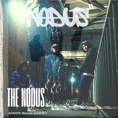 アルバム/NODUS/THE NODUS, Warushi, DUMMY&DJ 開斗