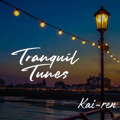 Tranquil Tunes/Kai-ren