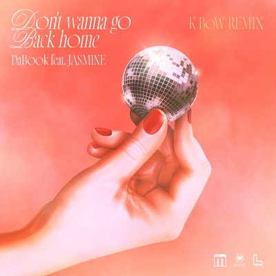 Don't wanna go Back home (K BoW Remix)/DaBook