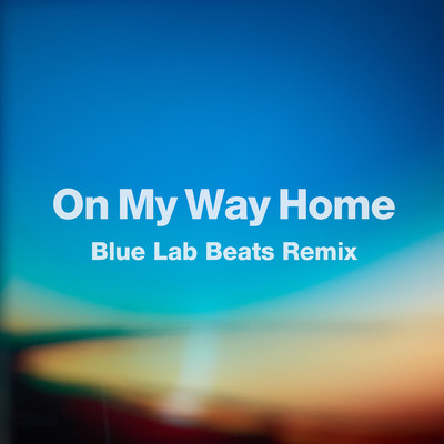シングル/On My Way Home (Blue Lab Beats Remix)/Kan Sano