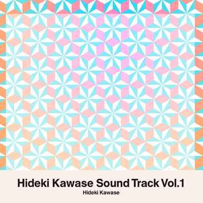 Hideki Kawase Sound Track Vol.1/河瀬英樹