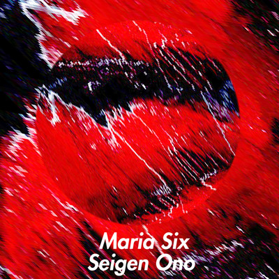 シングル/Maria Six (Binaural)/Seigen Ono