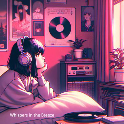 Whispers in the Breeze/LoFi Chill Flare