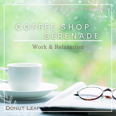Coffee Shop Serenade/Donut Leaf