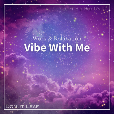 Vibe With Me/Donut Leaf