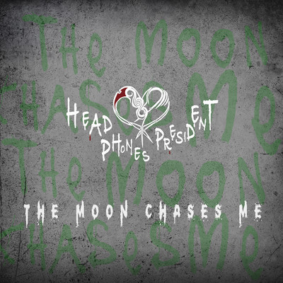 シングル/The Moon Chases Me/HEAD PHONES PRESIDENT