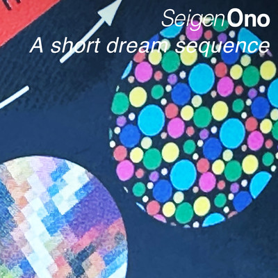 シングル/A short dream sequence (Binaural)/Seigen Ono