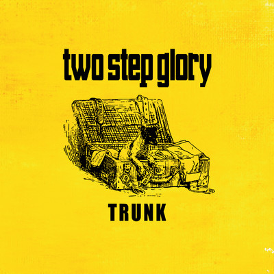 TRUNK/two step glory