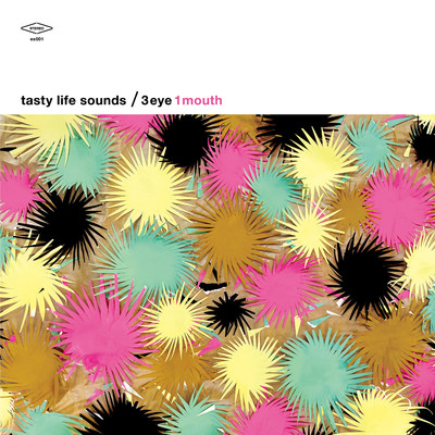 tasty life sounds:side A/3eye 1mouth