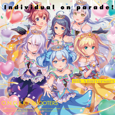 アルバム/ONGEKI 6th Anniversary CD 「Individual on parade！」/オンゲキシューターズ