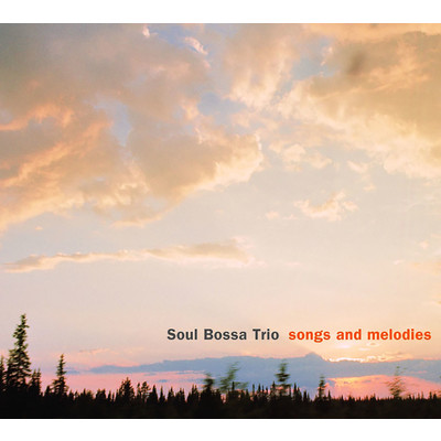 Songs and Melodies/Soul Bossa Trio
