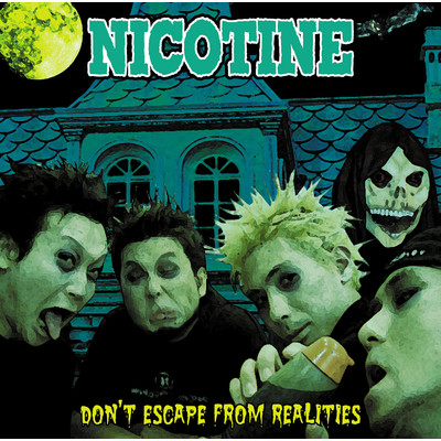 DON'T ESCAPE FROM REALITIES/NICOTINE