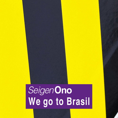 We go to Brasil (Binaural)/Seigen Ono