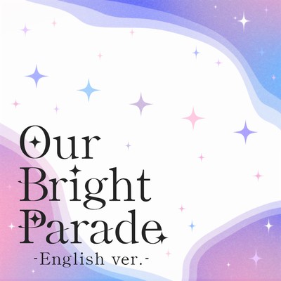 シングル/Our Bright Parade (English ver.)/hololive English -Advent-
