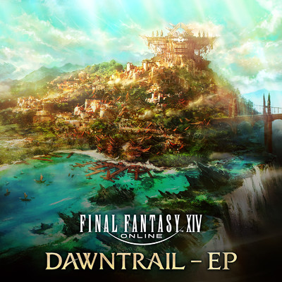 アルバム/FINAL FANTASY XIV: DAWNTRAIL - EP/祖堅 正慶