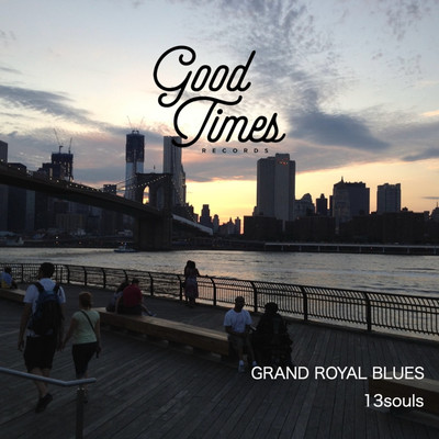 GRAND ROYAL BLUES/13souls