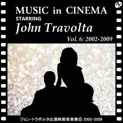 ジョン・トラボルタ出演映画音楽集(6) 2002-2009/Various Artists