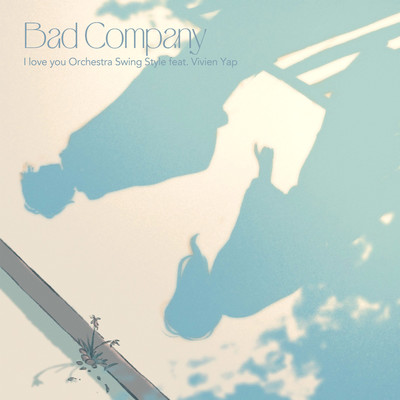 シングル/Bad Company feat. Vivien Yap/I love you Orchestra Swing Style