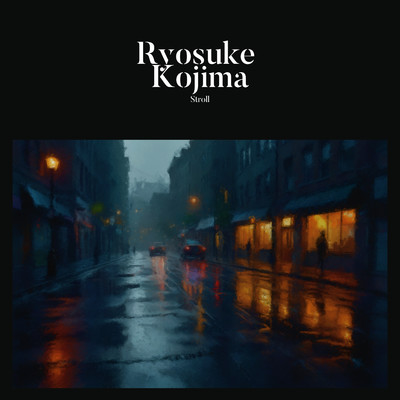シングル/Stroll/Ryosuke Kojima