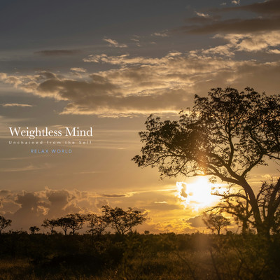 アルバム/Weightless Mind -Unchained from the Self/RELAX WORLD