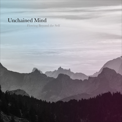アルバム/Unchained Mind -Flowing Beyond the Self-/RELAX WORLD