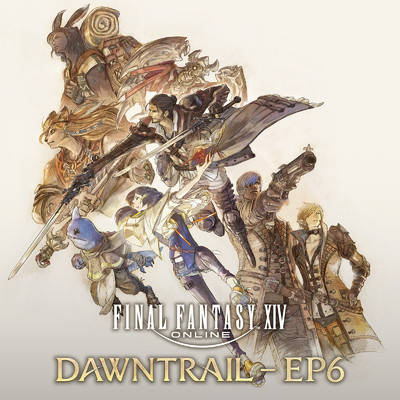 アルバム/FINAL FANTASY XIV: DAWNTRAIL - EP6/祖堅 正慶
