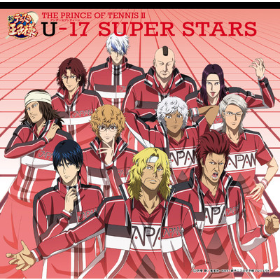 アルバム/THE PRINCE OF TENNIS II U-17(アンダーセブンティーン) SUPER STARS(アニメ「新テニスの王子様」)/Various Artists